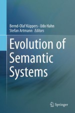 Evolution of Semantic Systems - Bernd-Olaf Kxfcppers, Udo Hahn, Stefan Artmann