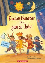 Kindertheater fürs ganze Jahr: 13 kurze Rollenspiele - Bernhard Lins, Marlies Rieper-Bastian