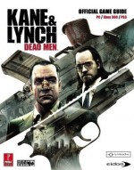 Kane & Lynch: Dead Men: Prima Official Game Guide (Prima Official Game Guides) (Prima Official Game Guides) - Fernando Bueno