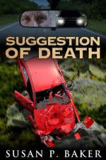 Suggestion of Death - Susan P. Baker