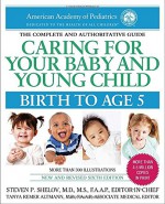 Caring for Your Baby and Young Child, 6th Edition: Birth to Age 5 - American Academy Of Pediatrics