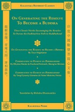 On Generating the Resolve to Become a Buddha - Nāgārjuna, Bhikshu Dharmamitra, Shramana Shixian, The Honorable Peixiu