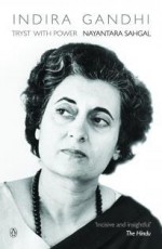 Indira Gandhi - Tryst with power - Nayantara Sahgal