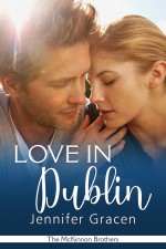 Love in Dublin (The McKinnon Brothers Book 4) - Jennifer Gracen