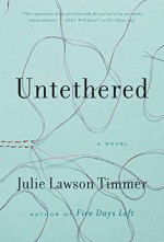 Untethered - Julie Lawson Timmer