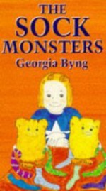 The Sock Monsters - Georgia Byng