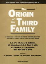 The Origin Of The Third Family: In Honour Of A. Zichichi On The Xxx Anniversary Of The Proposal To Search For The Third Lepton At Adone - F. Roversi Monaco, O. Barnabei