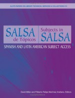 Salsa de Topicos: Spanish and Latin American Subject Access - David Miller, Filiberto Felipe Martinez Arellano