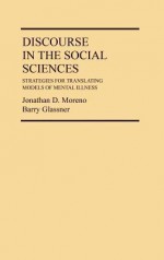 Discourse in the Social Sciences: Strategies for Translating Models of Mental Illness - Jonathan D. Moreno, Barry Glassner