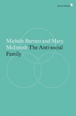 The Anti-Social Family - Michèle Barrett, Mary McIntosh