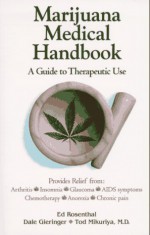 Marijuana Medical Handbook: A Guide to Therapeutic Use - Ed Rosenthal, Dale Gieringer, Tod Mikuriya