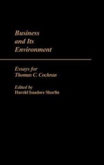 Business and Its Environment: Essays for Thomas C. Cochran - Thomas C. Cochran