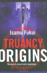 Truancy Origins - Isamu Fukui