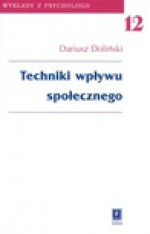 Techniki wpływu społecznego t.12 - Dariusz Doliński