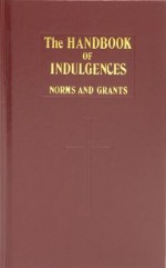 Handbook of Indulgences - Catholic Book Publishing Corp., Catholic Book Publishing Corp.