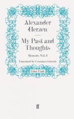 My Past and Thoughts: Memoirs Volume 6 - Alexander Herzen