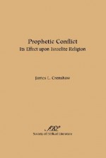 Prophetic Conflict: Its Effect Upon Israelite Religion - James L. Crenshaw