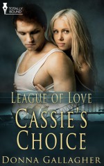 Cassie's Choice (League of Love #7) - Donna Gallagher