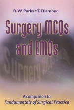 Surgery McQs and Emqs - R. W. Parks, T. Diamond