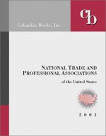 National Trade and Professional Associations of the United States 2001 - Buck Downs