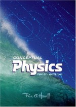 Conceptual Physics, 10th, Tenth Edition - Paul G. Hewitt