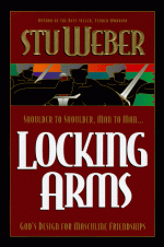 Locking Arms: Strength in Character through Friendships - Stu Weber