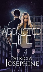 Abducted Life - Patricia Josephine