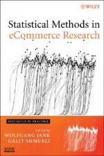 Statistical Methods in E-Commerce Research - Wolfgang Jank, Galit Shmueli