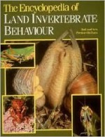 The Encyclopedia Of Land Invertebrate Behaviour - Rod Preston-Mafham, Ken Preston-Mafham