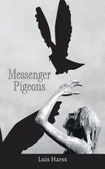 Messenger Pigeons - Luis Harss