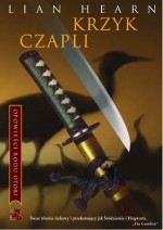 Krzyk czapli (Opowieści rodu Otori #4) - Lian Hearn, Dominika Cieśla-Szymańska