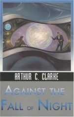 Against the Fall of Night - Arthur C. Clarke