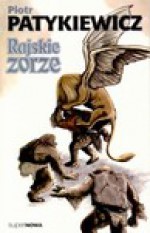 Rajskie zorze - Piotr Patykiewicz