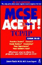 MCSE TCP/IP Ace It!: Exam 70-59 - Jason Nash