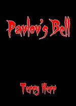 Pavlov's Bell - Terry Kerr