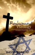 Replacement Theology - David Dunlap