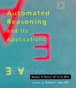 Automated Reasoning and Its Applications: Essays in Honor of Larry Wos - Robert Veroff