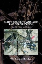 Slope Stability Analysis and Stabilization: New Methods and Insight - C.K. Lau