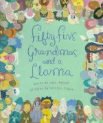 Fifty-Five Grandmas and a Llama - Lynn Manuel, Carolyn Fisher