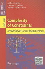 Complexity of Constraints: An Overview of Current Research Themes - Nadia Creignou, Phokion G. Kolaitis, Heribert Vollmer