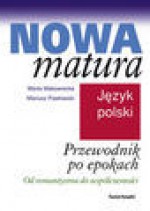 Przewodnik po epokach. Od romantyzmu do współczesności - Marta Makowiecka