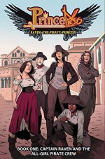 Princeless: Raven The Pirate Princess Book 1: Captain Raven and the All-Girl Pirate Crew (Princeless Raven Pirate Princess Tp) - Jeremy Whitley