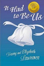 It Had to Be Us - Elizabeth Lawrence