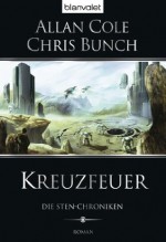 Die Sten-Chroniken 2: Kreuzfeuer (German Edition) - Allan Cole, Chris Bunch, Gerald Jung