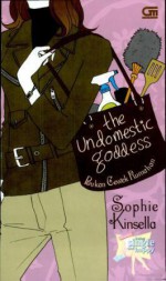 The Undomestic Goddess - Bukan Cewek Rumahan - Sophie Kinsella, Yasmine Hadibroto