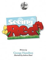 Seeing Red: Story Seeds Vol 1 - George Hamilton, Andrew Hazel