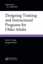 Designing Training and Instructional Programs for Older Adults - Sara J. Czaja, Joseph Sharit