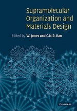 Supramolecular Organization and Materials Design - W. Jones, C.N.R. Rao