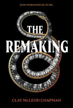 The Remaking - Clay McLeod Chapman