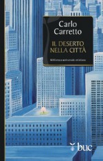 Il deserto nella città (Biblioteca universale cristiana) - Carlo Carretto